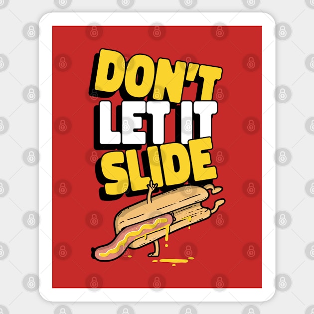 Don't let it slide - Hot Dog Puns Sticker by cheesefries